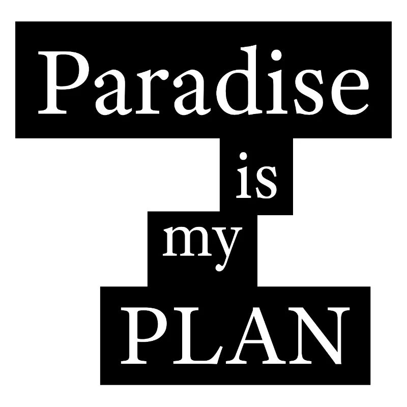 Le paradis, c’est mon plan