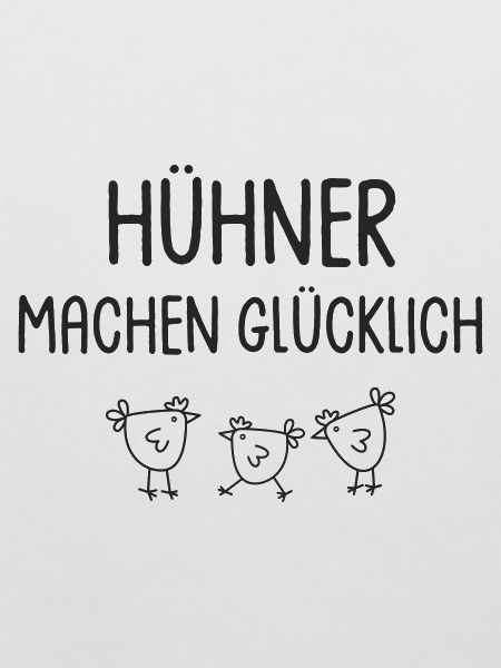 Hühner machen glücklich