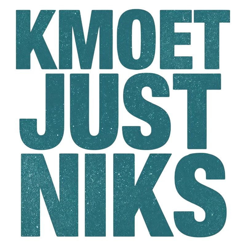 Kmoet just nothing, Antwerp dialect Shirts