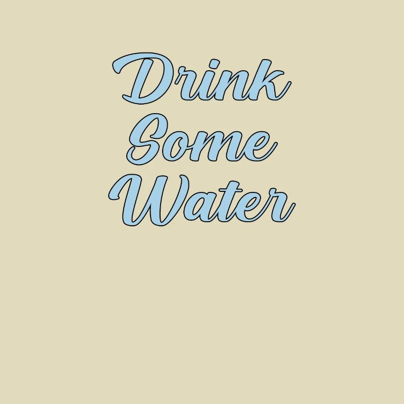 Drink Some Water Script