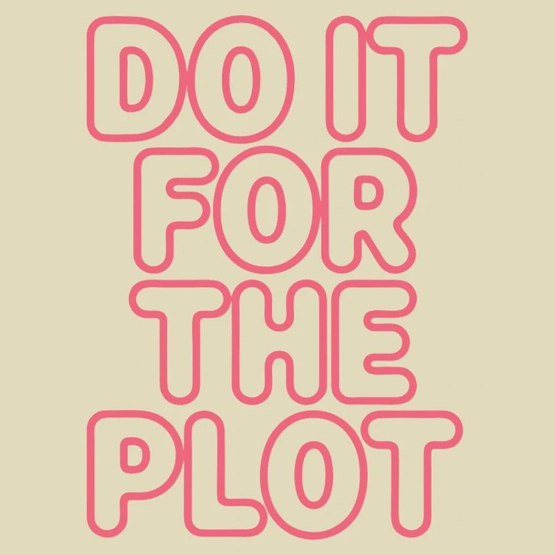 Do It For The Plot Neon