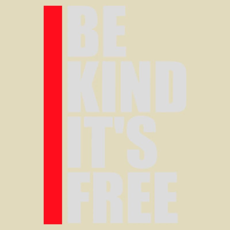 Be Kind It's Free Kindness Statement Saying