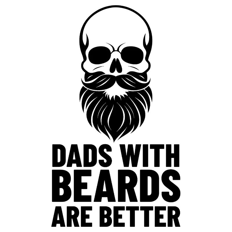 Fathers with beards are better | Skull Design