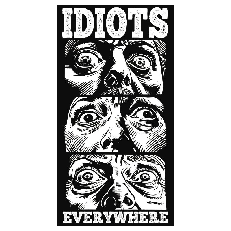 Idiots Everywhere