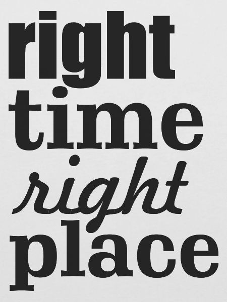 right time right place