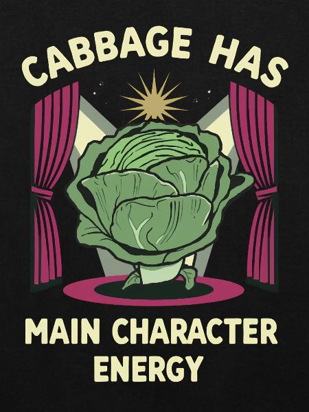 Cabbage Main Character Energy