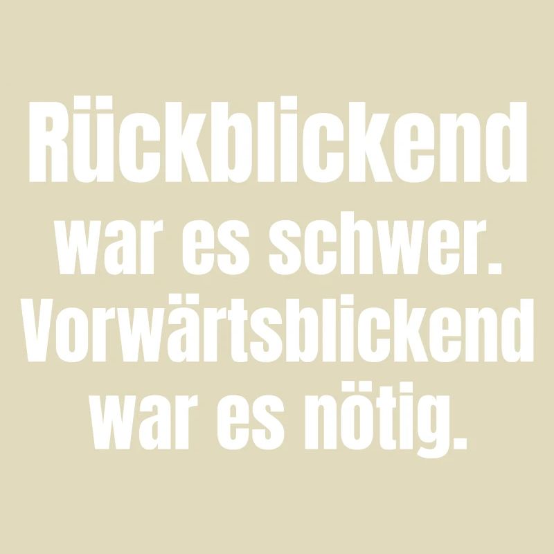 Difficult in retrospect, necessary forward