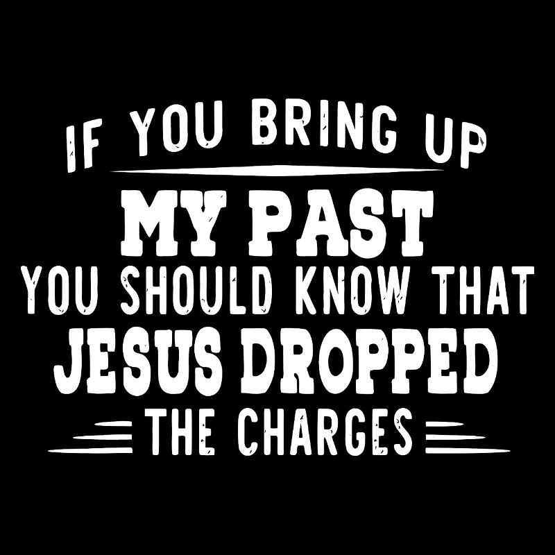 Jesus Dropped The Charges Tee