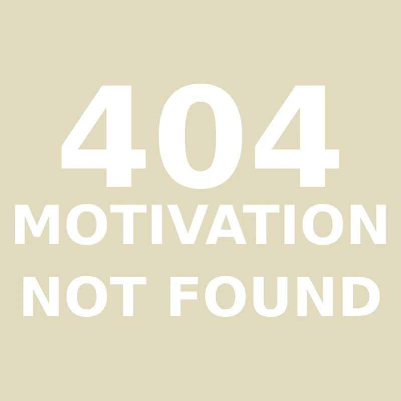 404 Motivation Not Found – IT & Developer Saying