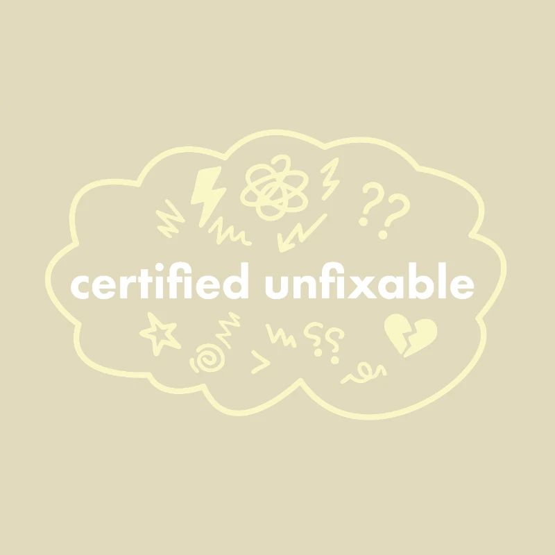 Certified Unfixable – Therapy Not Normal Saying