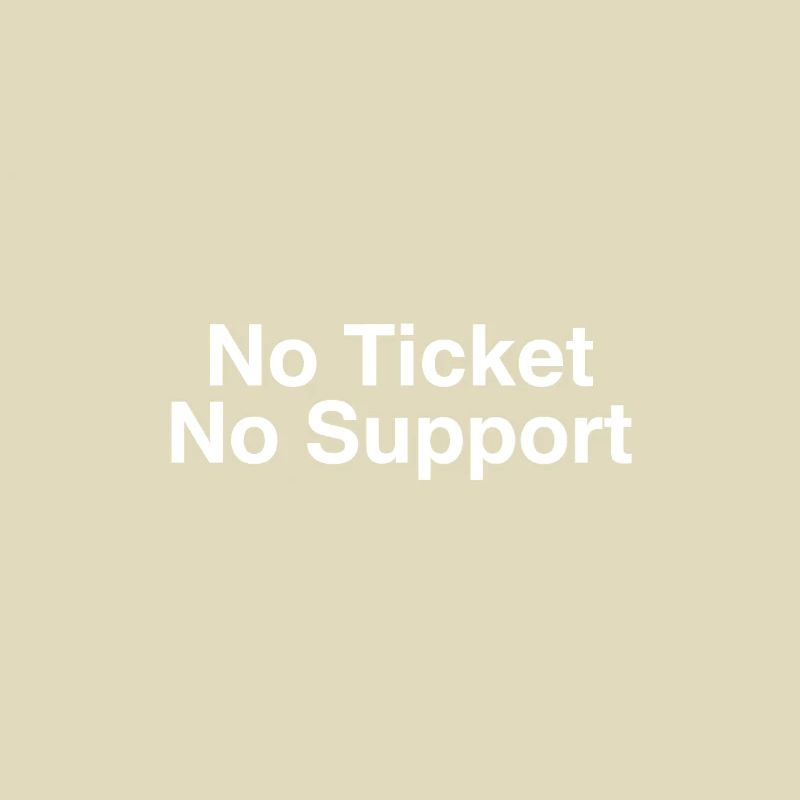 No Ticket No Support Computer Scientist IT Administrator