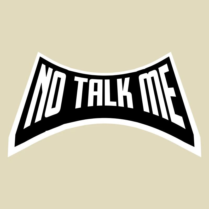 No Talk Me Funny Antisocial Introvert Saying