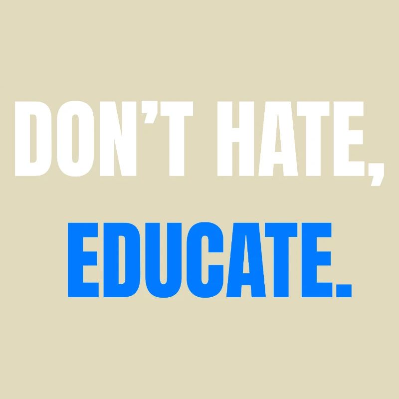 Don't Hate Educate – Statement
