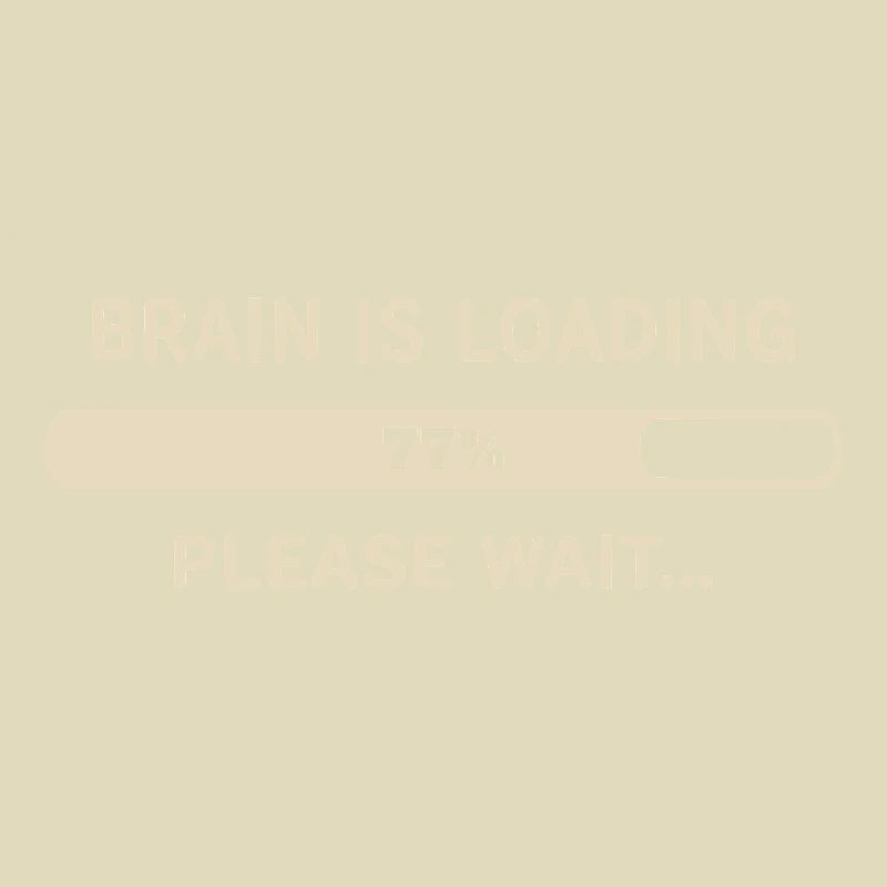 Brain Loading – Please Wait