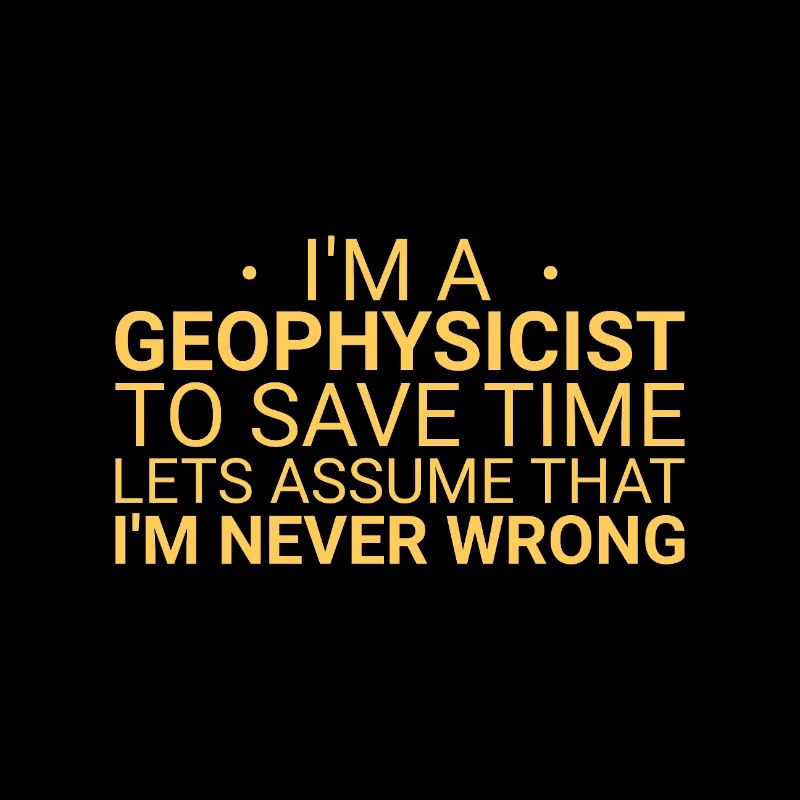 Geophysicist Never Wrong Geophysics