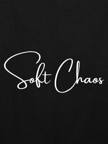 Soft Chaos | Greysoul Thoughts