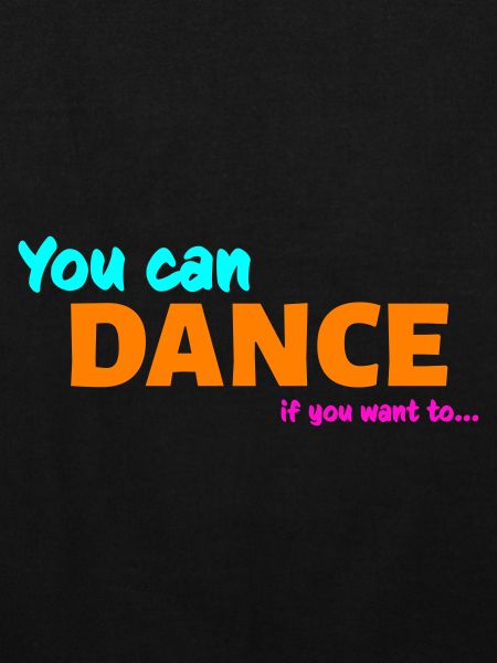 You can dance