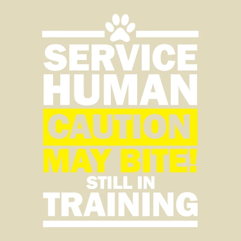 service human caution may bite still in training