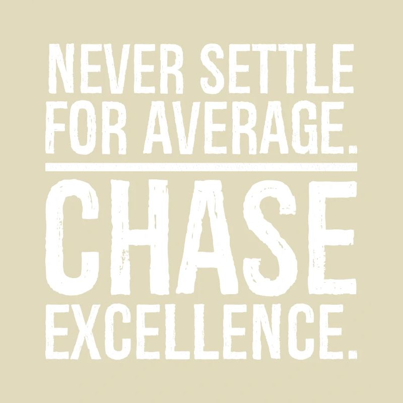 never settle for average chase