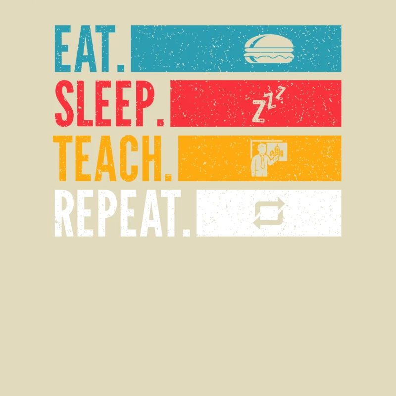 Manger Dormir Enseigner Répéter la conception de l’enseignant