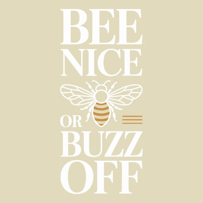 Bee Beekeeper Bee Nice Or Buzz Off Beekeeper