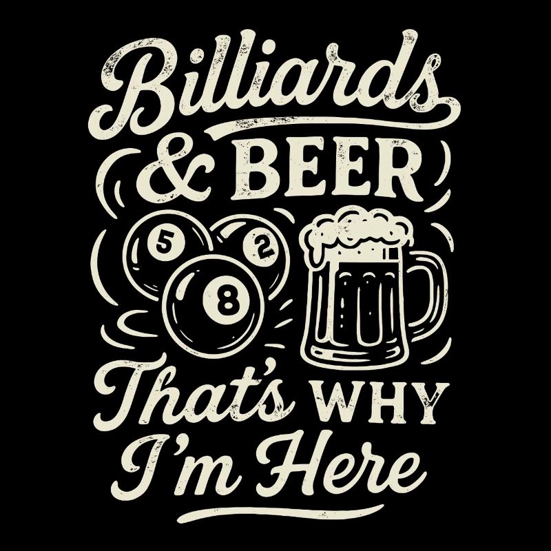 Billiards & Beer Thats why I'm here