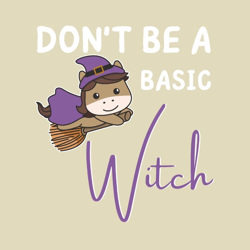 Pferd Halloween Hexe Hexen don't be a basic witch
