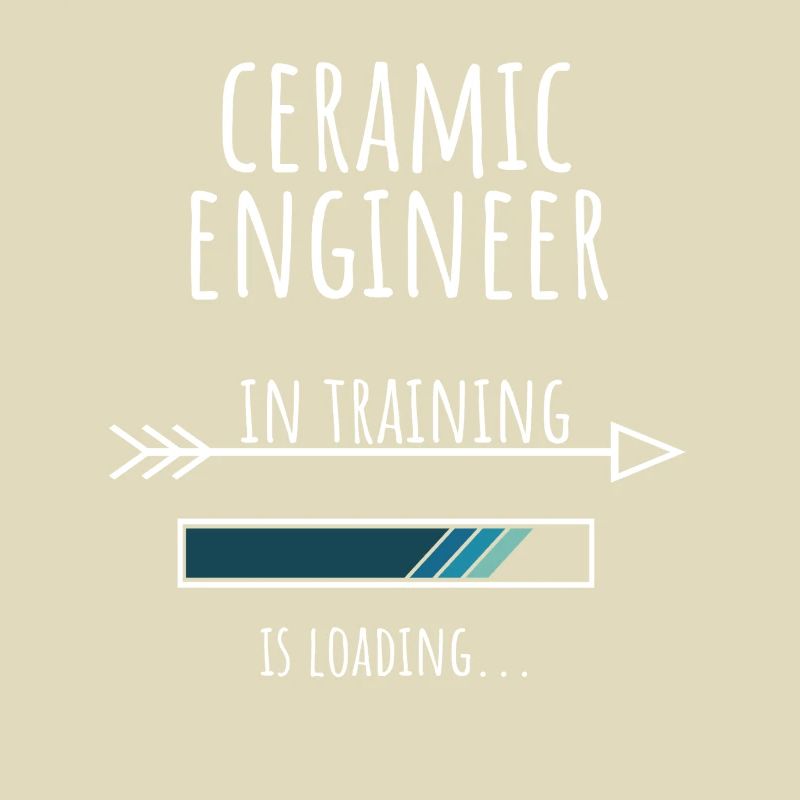Ceramic Engineer Geschenk Beruf Ausbildung