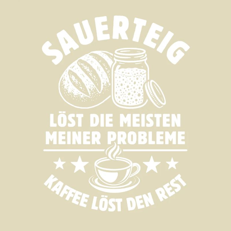 Sourdough and Coffee - Problem Solved - Saying