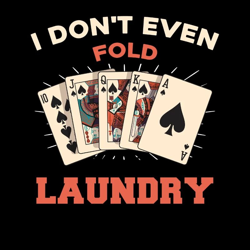 I don't even fold laundry