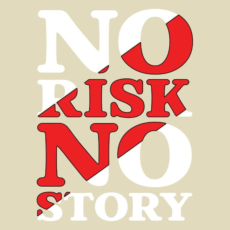 Pas de risque, pas d’histoire