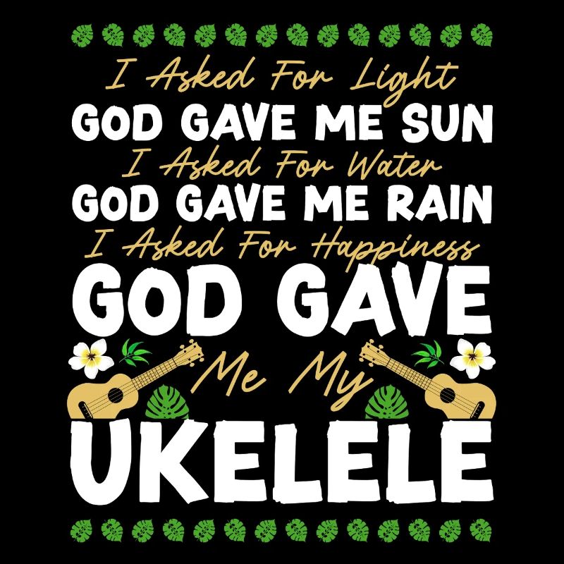 Hawaiian Ukulele Uke I Asked For