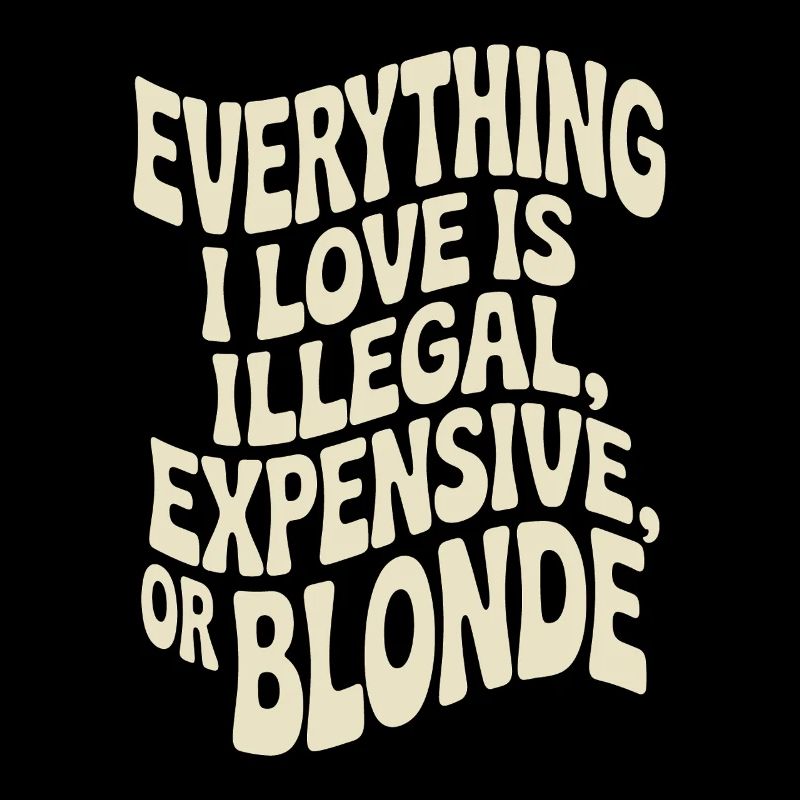 Everything I Love Illegal Expensive Blonde Men