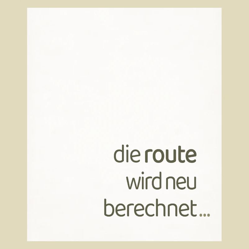 Die Route Wird Neu Berechnet – Modernes Statement