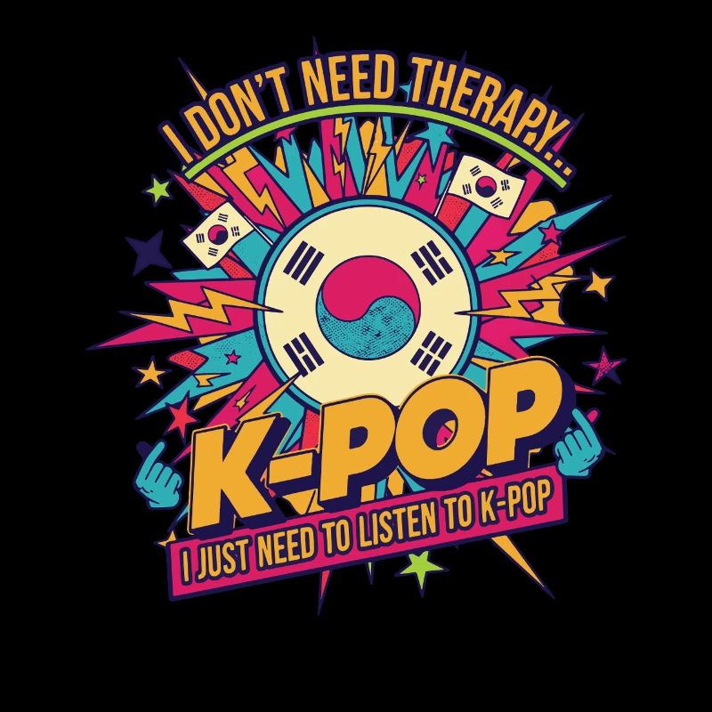 I Dont Need Therapy I Just Need K-Pop Korean Music