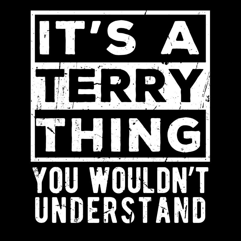 C’est une chose de Terry que tu ne comprendrais pas