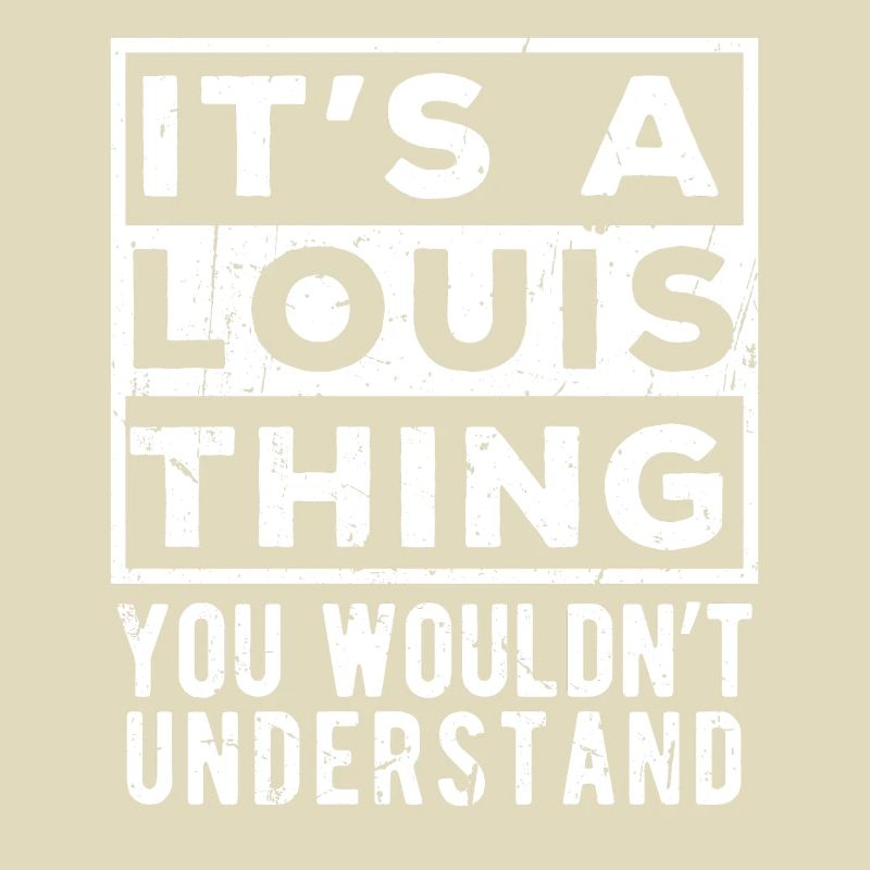 C’est une chose de Louis que tu ne comprendrais pas