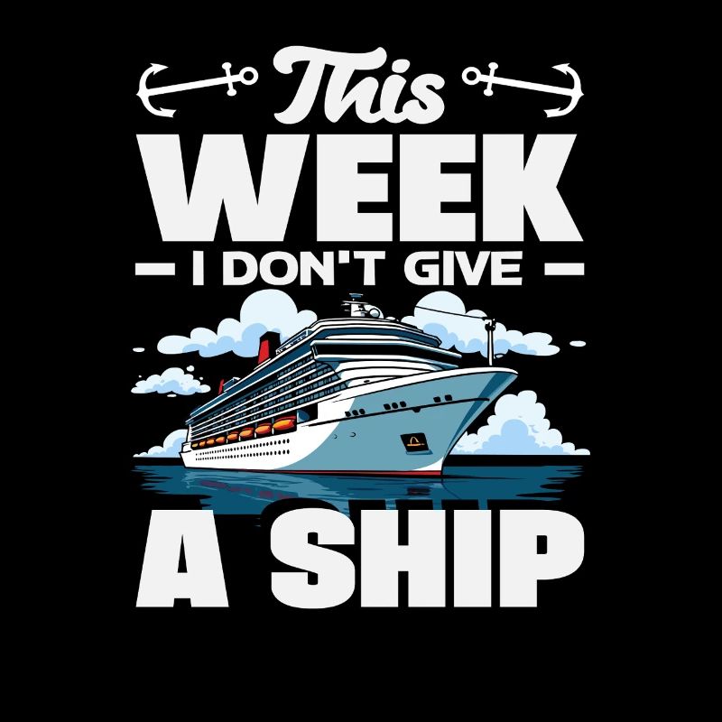 This Week I Don't Give A Ship Funny Holiday