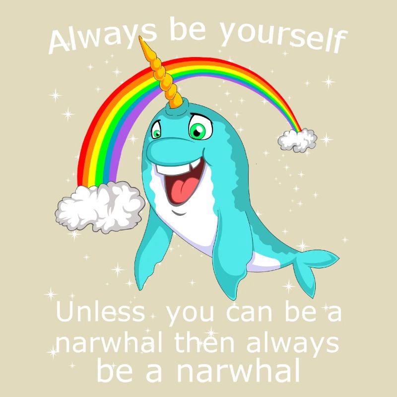 Sei immer du selbst, es sei denn, du kannst ein Narwal sein