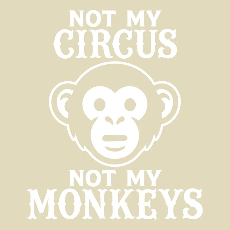 Pas mon cirque, pas mes singes