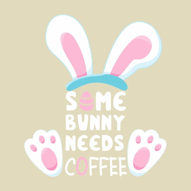 Some Bunny Needs Coffee