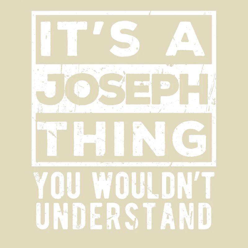 C’est une chose de Joseph que tu ne comprendrais pas