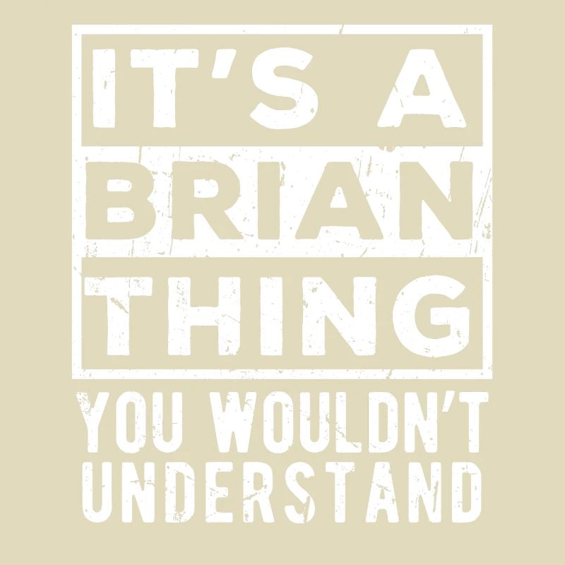 C’est une chose de Brian que tu ne comprendrais pas