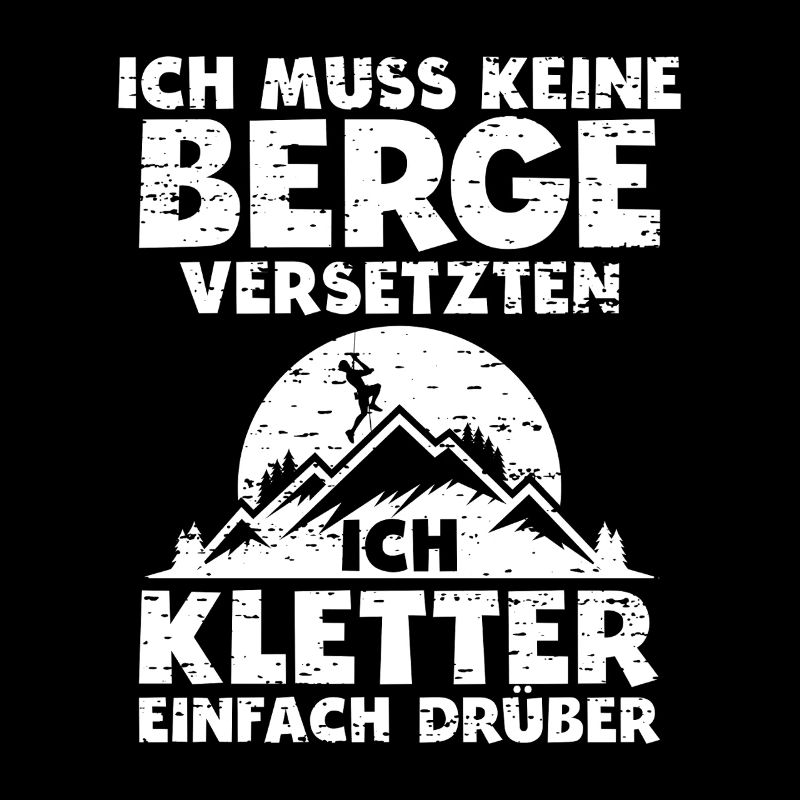 Kletter Geburtstags-Geschenk – Ich kletter drüber