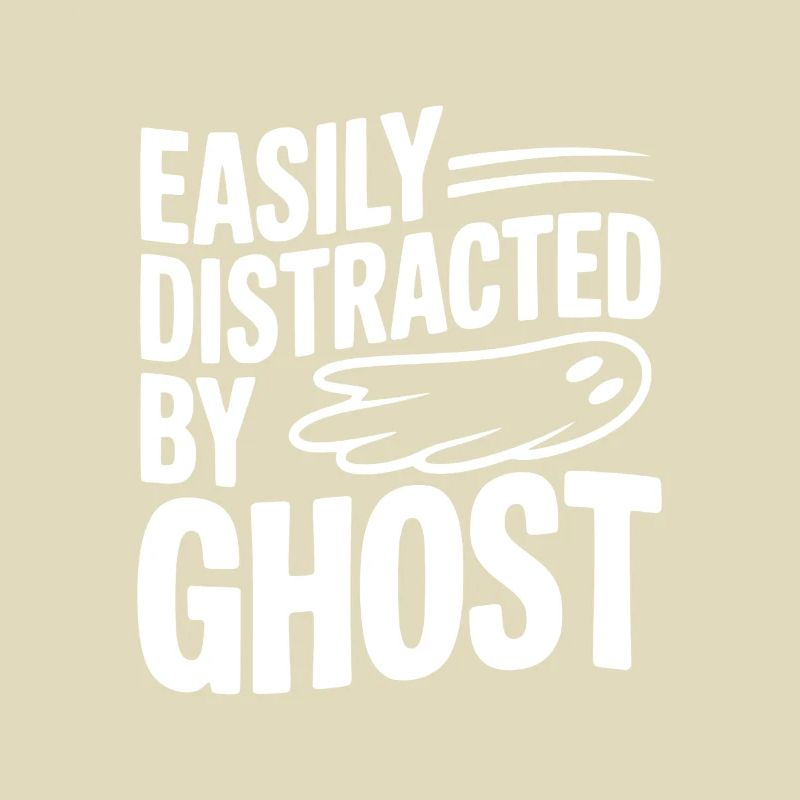 Easily Distracted by Ghost
