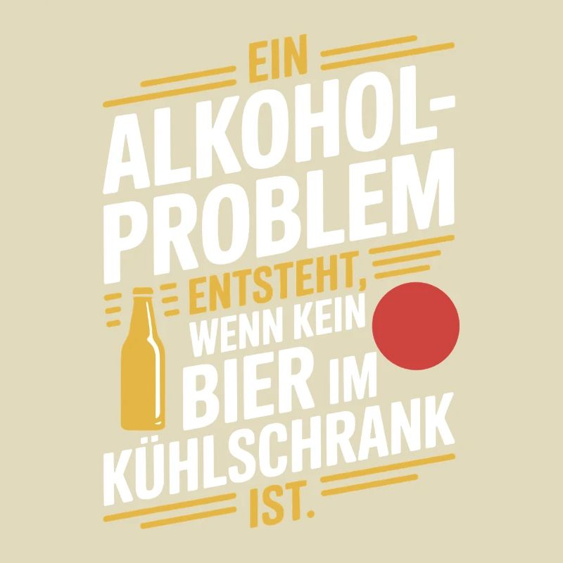 Bier Spruch Alkohol Problem Männerabend JGA Herren