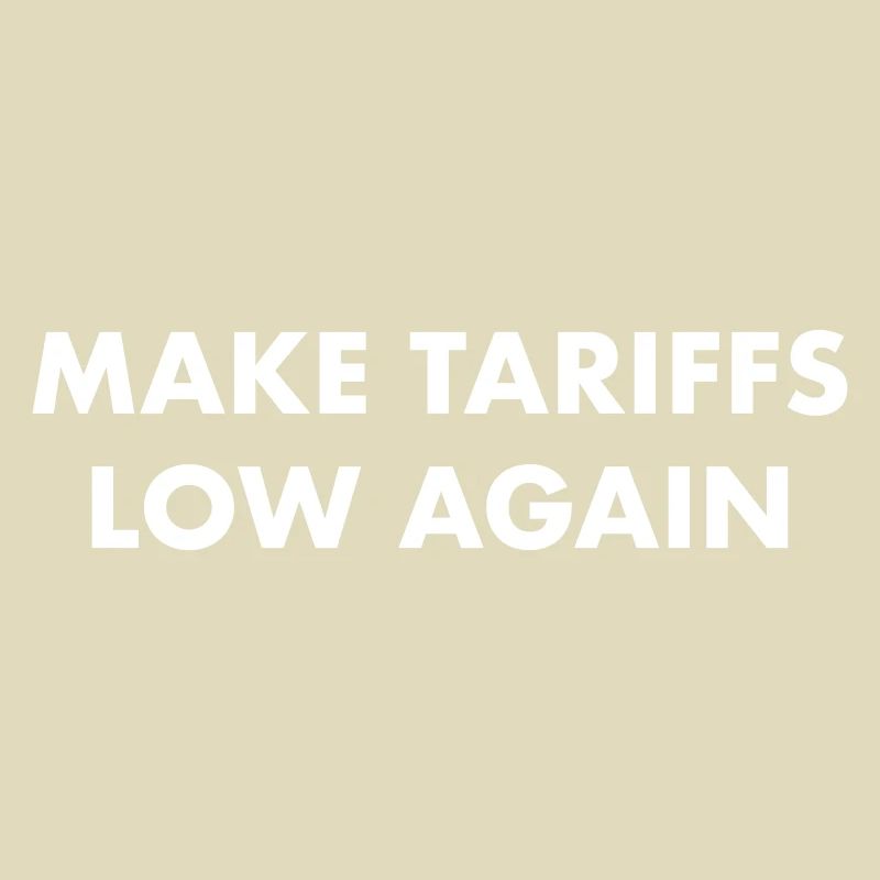 Make Tariffs Low Again