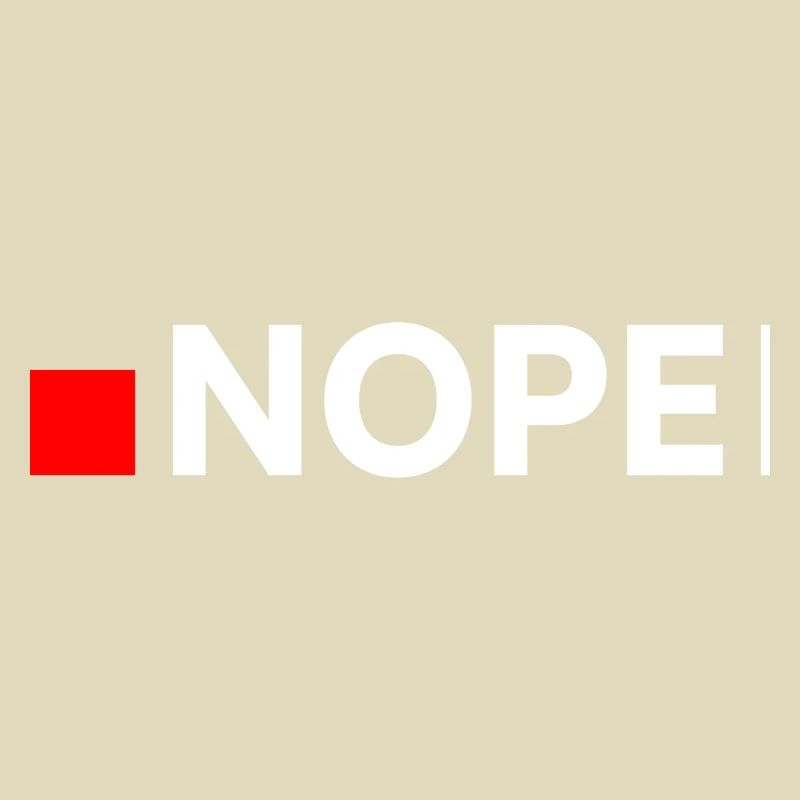 NOPE | Funny Minimalist Answer