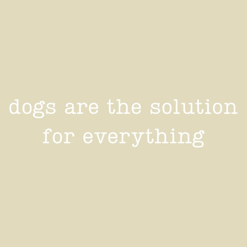 Les chiens sont la solution à tout