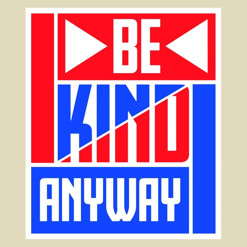 Be Kind Anyway Freundlichkeit Statement Spruch